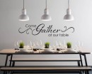 Come Gather at our Table Decal with Scroll design - Dining Room  - Kitchen Quote